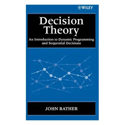 "Decision Theory: An Introduction to Dynamic Programming and Sequential Decisions" - "" ("Bather