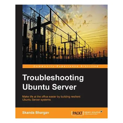 "Troubleshooting Ubuntu Server" - "" ("Bhargav Skanda")