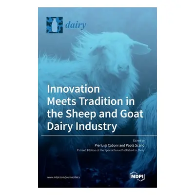 "Innovation Meets Tradition in the Sheep and Goat Dairy Industry" - "" ("Caboni Pierluigi")