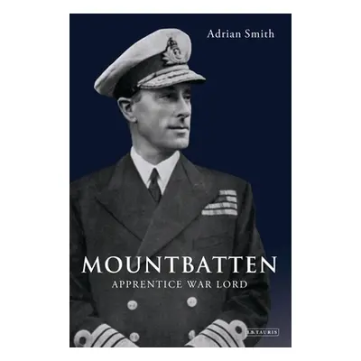 "Mountbatten: Apprentice War Lord" - "" ("Smith Adrian")