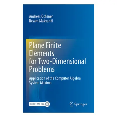 "Plane Finite Elements for Two-Dimensional Problems: Application of the Computer Algebra System 