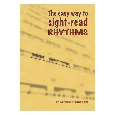 "The easy way to sight-read rhythms" - "" ("Holmstrm Kenneth")