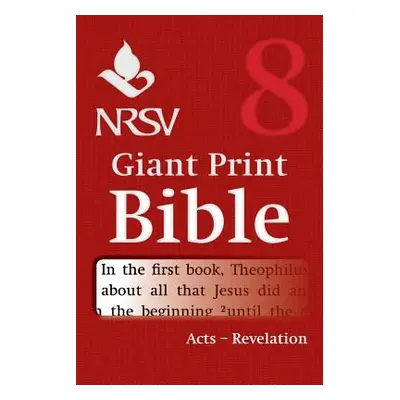 "NRSV Giant Print Bible: Volume 8, Acts to Revelation" - "" ("Bible")