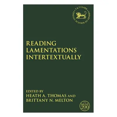 "Reading Lamentations Intertextually" - "" ("Thomas Heath A.")