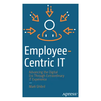 "Employee-Centric It: Advancing the Digital Era Through Extraordinary It Experience" - "" ("Ghib