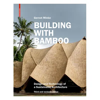 "Building with Bamboo: Design and Technology of a Sustainable Architecture Third and Revised Edi