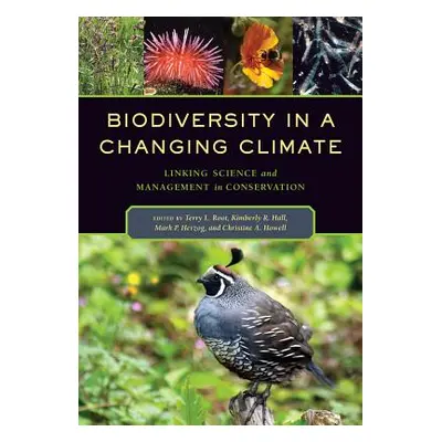 "Biodiversity in a Changing Climate: Linking Science and Management in Conservation" - "" ("Root