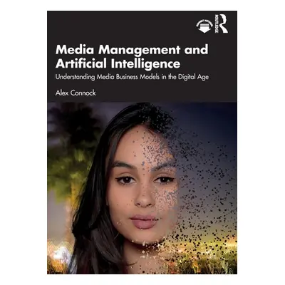 "Media Management and Artificial Intelligence: Understanding Media Business Models in the Digita