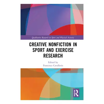 "Creative Nonfiction in Sport and Exercise Research" - "" ("Cavallerio Francesca")