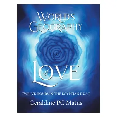 "World's Geography of Love" - "" ("Matus Geraldine Pc")