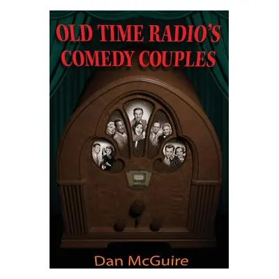 "Old Time Radio's Comedy Couples" - "" ("McGuire Dan")