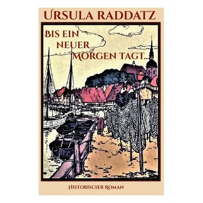 "Bis ein neuer Morgen tagt..." - "" ("Raddatz Ursula")