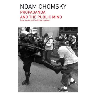 "Propaganda and the Public Mind" - "" ("Chomsky Noam")