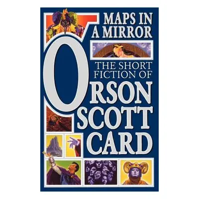 "Maps in a Mirror: The Short Fiction of Orson Scott Card" - "" ("Card Orson Scott")