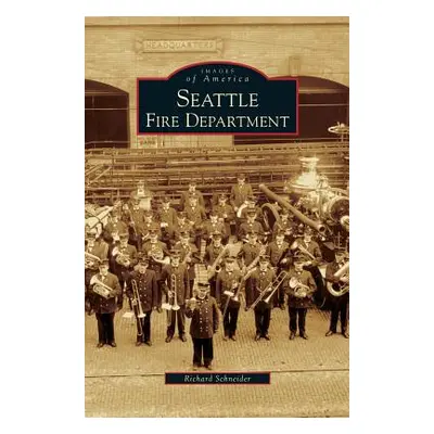 "Seattle Fire Department" - "" ("Schneider Richard Jr.")