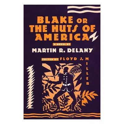 "Blake: Or; The Huts of America" - "" ("Delany Martin R.")