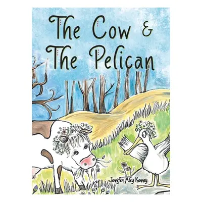 "The Cow & the Pelican" - "" ("Kenney Jennifer Aley")