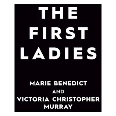 "The First Ladies" - "" ("Benedict Marie")