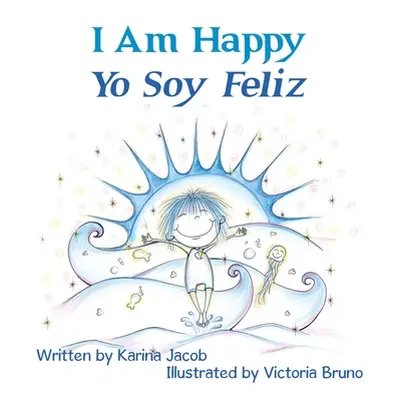 "I Am Happy Yo Soy Feliz" - "" ("Jacob Karina")