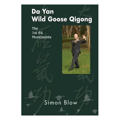 "Da Yan Wild Goose Qigong the 1st 64 Movements" - "" ("Blow Simon")