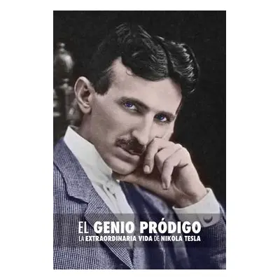 "El Genio Prdigo: La Extraordinaria Vida de Nikola Tesla" - "" ("O'Neill John J.")