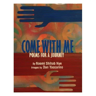 "Come with Me: Poems for a Journey" - "" ("Nye Naomi Shihab")