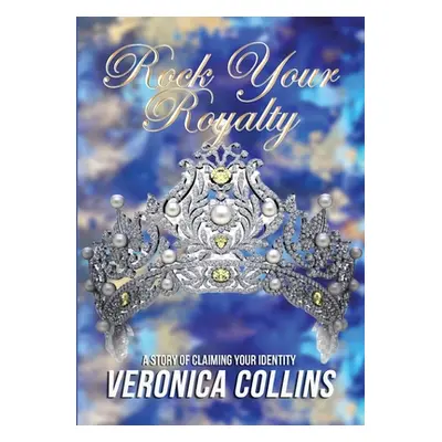 "Rock Your Royalty" - "" ("Collins Veronica")