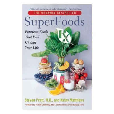 "Superfoods RX: Fourteen Foods That Will Change Your Life" - "" ("Pratt Steven G.")