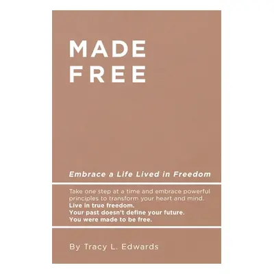 "Made Free" - "" ("Edwards Tracy L.")