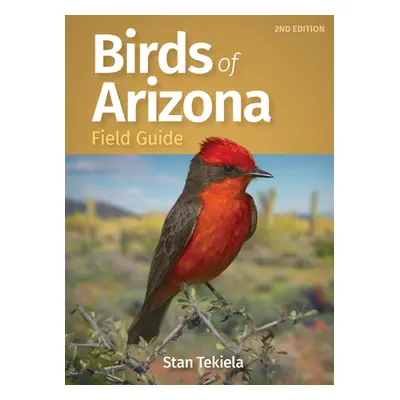 "Birds of Arizona Field Guide" - "" ("Tekiela Stan")