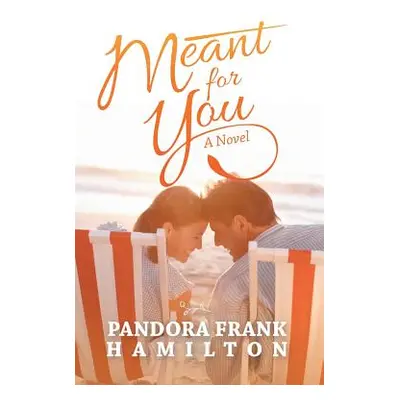 "Meant for You" - "" ("Hamilton Pandora Frank")