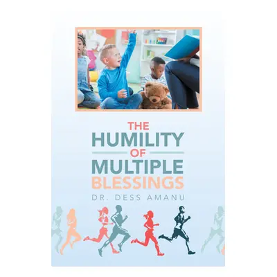 "The Humility of Multiple Blessings" - "" ("Dr Dess Amanu")