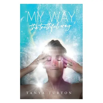 "My Way, my Truthful Way" - "" ("Turton Tanya")