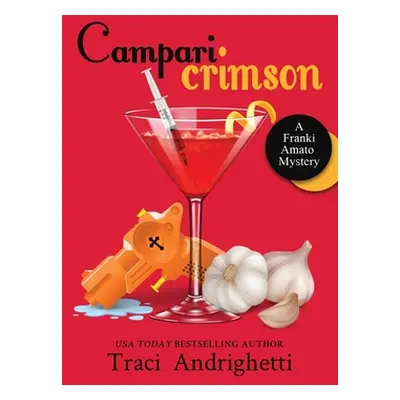 "Campari Crimson: A Private Investigator Comedy Mystery" - "" ("Andrighetti Traci")