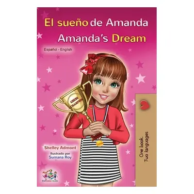 "El sueo de Amanda Amanda's Dream: Spanish English Bilingual Book" - "" ("Admont Shelley")