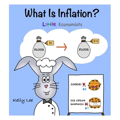 "What Is Inflation?: Make Sense of Rising Prices the Fun Way, Perfect for Preschool and Primary 