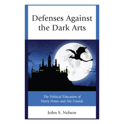 "Defenses Against the Dark Arts: The Political Education of Harry Potter and His Friends" - "" (