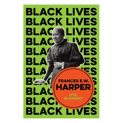 "Frances E. W. Harper: A Call to Conscience" - "" ("McKnight Utz")