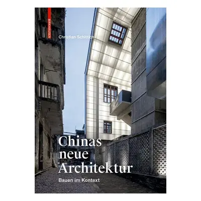 "Chinas neue Architektur" - "Bauen im Kontext" ("Schittich Christian")