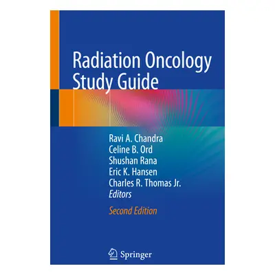 "Radiation Oncology Study Guide" - "" ("Chandra Ravi A.")