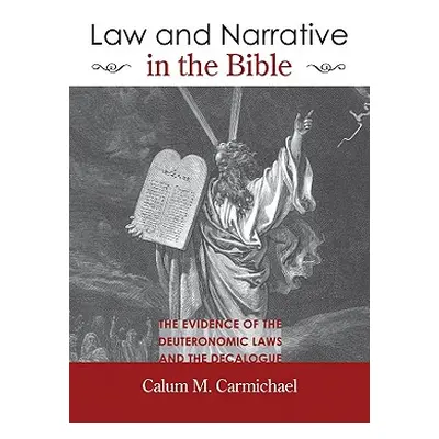 "Law and Narrative in the Bible" - "" ("Carmichael Calum M.")