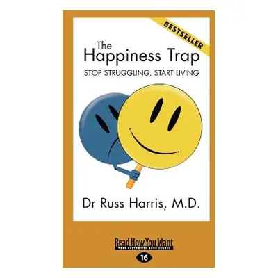 "The Happiness Trap (Large Print 16pt)" - "" ("Harris Russ")