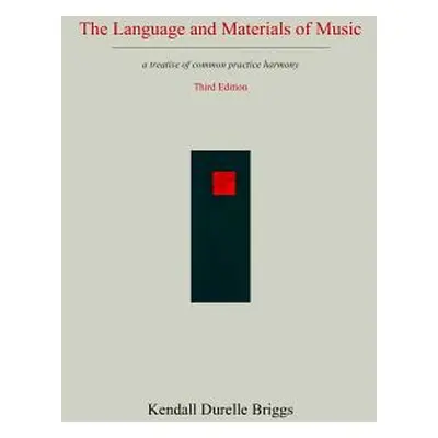 "The Language and Materials of Music Third Edition" - "" ("Briggs Kendall Durelle")