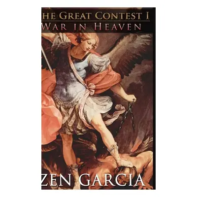 "The Great Contest: War In Heaven" - "" ("Garcia Zen")