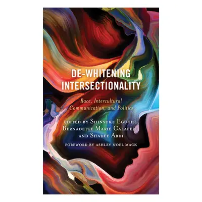 "De-Whitening Intersectionality: Race, Intercultural Communication, and Politics" - "" ("Dr Eguc