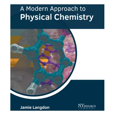 "A Modern Approach to Physical Chemistry" - "" ("Langdon Jamie")