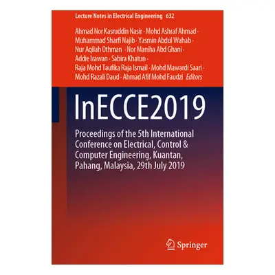 "Inecce2019: Proceedings of the 5th International Conference on Electrical, Control & Computer E