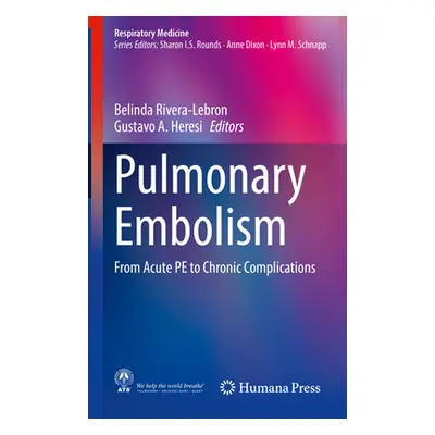 "Pulmonary Embolism: From Acute Pe to Chronic Complications" - "" ("Rivera-Lebron Belinda")