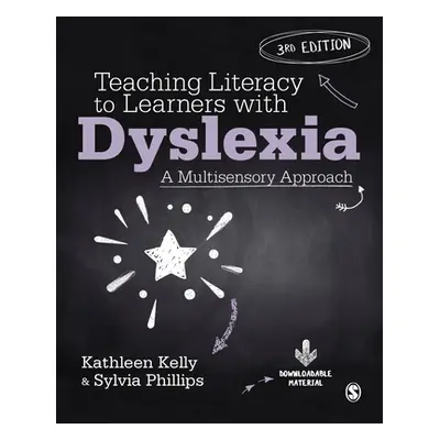 "Teaching Literacy to Learners with Dyslexia: A Multisensory Approach" - "" ("Kelly Kathleen")