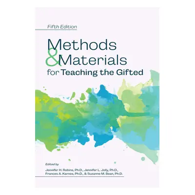 "Methods and Materials for Teaching the Gifted" - "" ("Robins Jennifer H.")